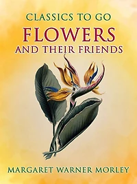 Flowers and Their Friends