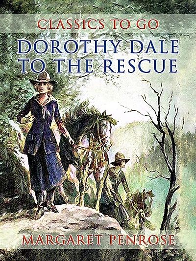 Dorothy Dale to the Rescue