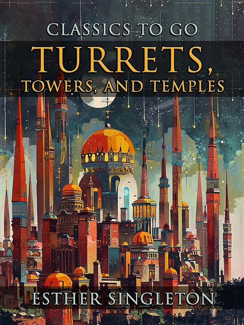 Turrets, Towers, and Temples