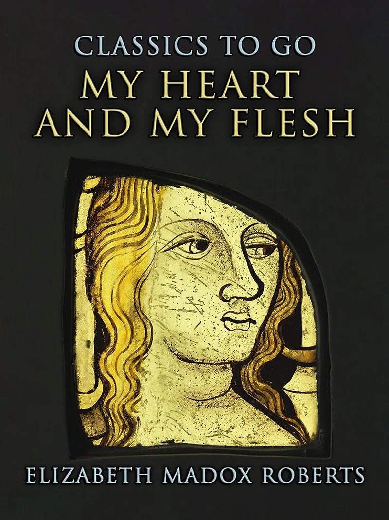 My Heart and Flesh