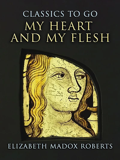 My Heart and Flesh