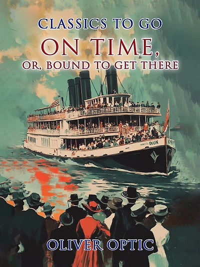 On Time; or, Bound to Get There