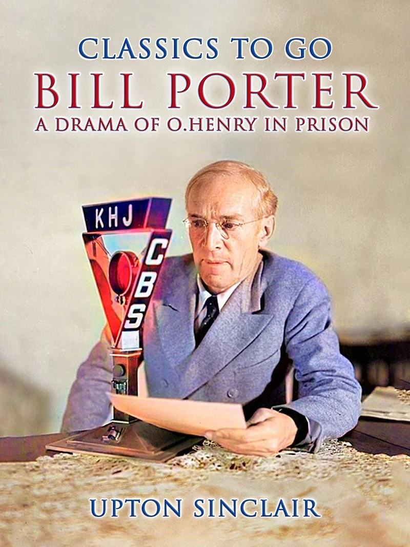 Bill Porter A Drama of O.Henry Prison