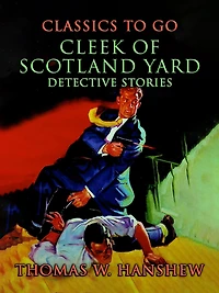 Cleek of Scotland Yard: Detective Stories