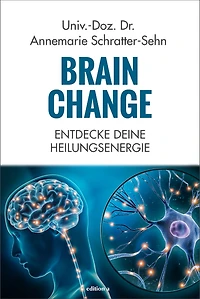 Brain Change: Entdecke deine Heilungsenergie