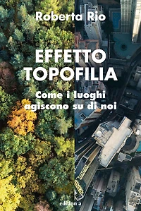 Effetto Topofilia: Come I luoghi agiscono su di noi