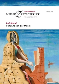 Aufhören! Vom Ende in der Musik: Österreichische Musikzeitschrift 04/2015