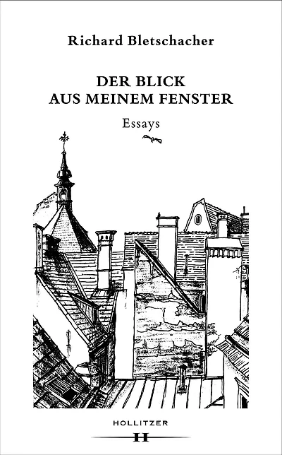Der Blick aus meinem Fenster: Essays
