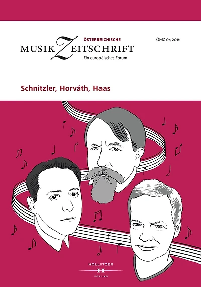 Schnitzler, Horváth, Haas: Österreichische Musikzeitschrift 04/2016