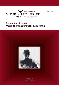 frauen macht musik. Maria Theresia zum 300. Geburtstag: Österreichische Musikzeitschrift 01/2017