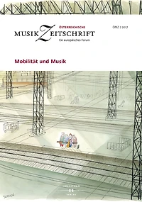 Mobilität und Musik: Österreichische Musikzeitschrift 02/2017