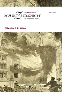 Offenbach in Wien: Österreichische Musikzeitschrift 5/2017