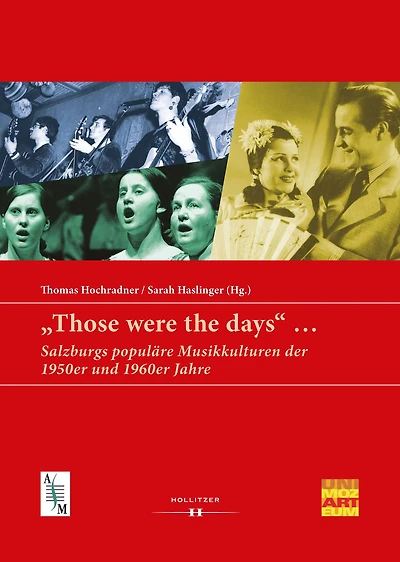 "Those were the days" ...: Salzburgs populäre Musikkulturen der 1950er und 1960er Jahre