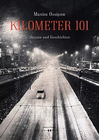 Kilometer 101: Skizzen und Geschichten