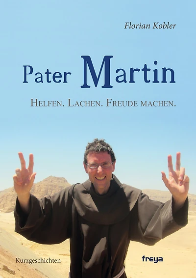 Pater Martin: Helfen. Lachen. Freude machen.