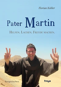 Pater Martin: Helfen. Lachen. Freude machen.