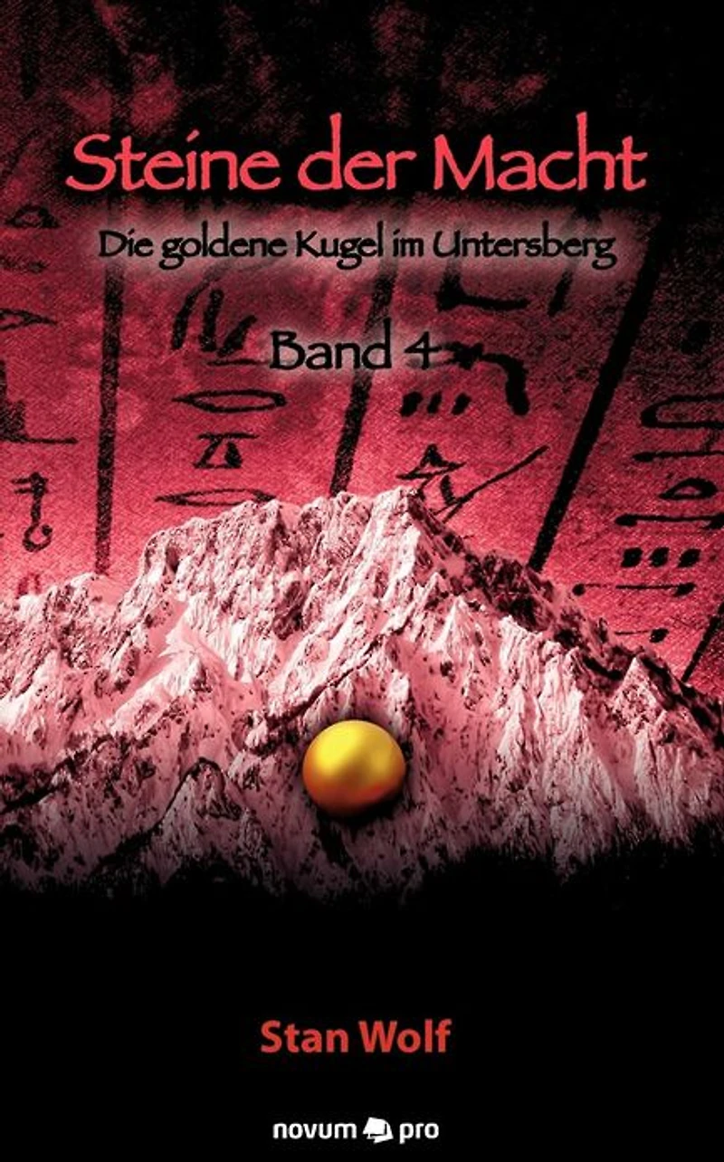 Steine der Macht - Band 4: Die goldene Kugel im Untersberg
