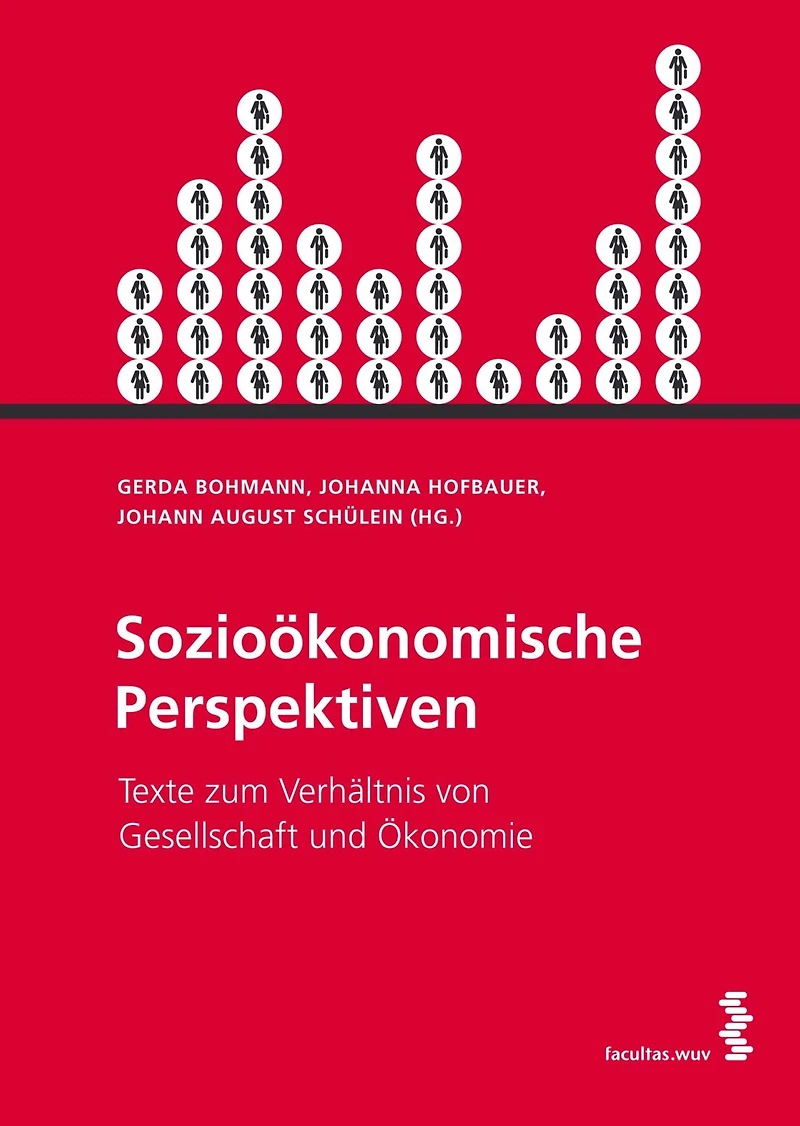 Sozioökonomische Perspektiven: Texte zum Verhältnis von Gesellschaft und Ökonomie