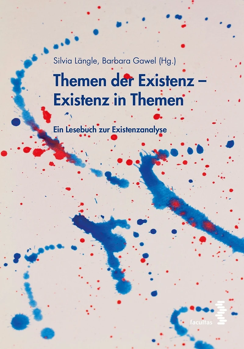 Themen der Existenz - Existenz in Themen: Ein Lesebuch zur Existenzanalyse