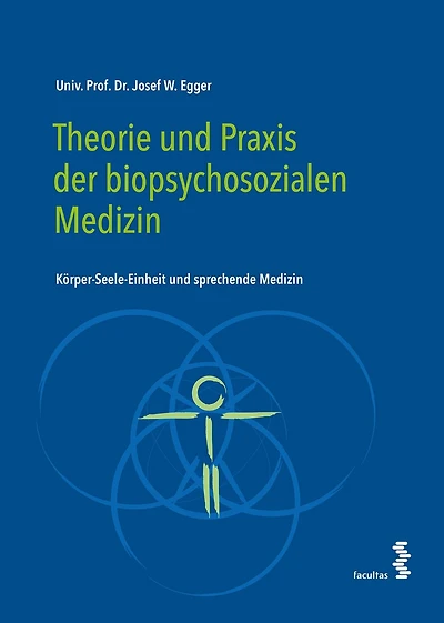 Theorie und Praxis der biopsychosozialen Medizin: Körper-Seele-Einheit und sprechende Medizin