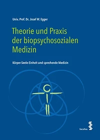 Theorie und Praxis der biopsychosozialen Medizin: Körper-Seele-Einheit und sprechende Medizin