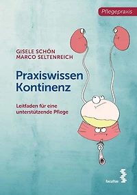 Praxiswissen Kontinenz: Leitfaden für eine unterstützende Pflege