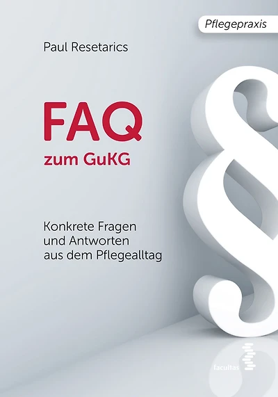 FAQ zum GuKG: Konkrete Fragen und Antworten aus dem Pflegealltag