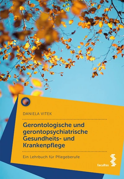 Gerontologische und gerontopsychiatrische Gesundheits- und Krankenpflege: Lehrbuch für Pflegeberufe