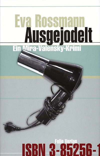 Ausgejodelt: Ein Mira-Valensky-Krimi