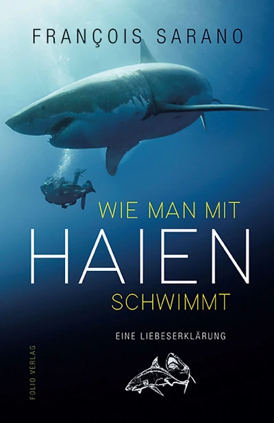 Wie man mit Haien schwimmt: Eine Liebeserklärung