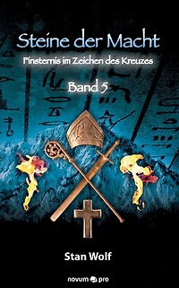 Steine der Macht - Band 5: Finsternis im Zeichen des Kreuzes