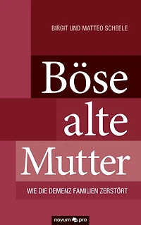Böse alte Mutter: Wie die Demenz Familien zerstört