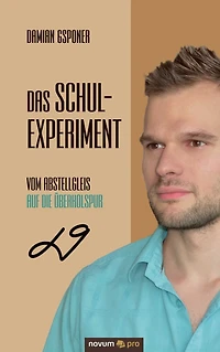 Das Schulexperiment: Vom Abstellgleis auf die Überholspur