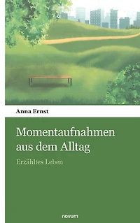 Momentaufnahmen aus dem Alltag: Erzähltes Leben