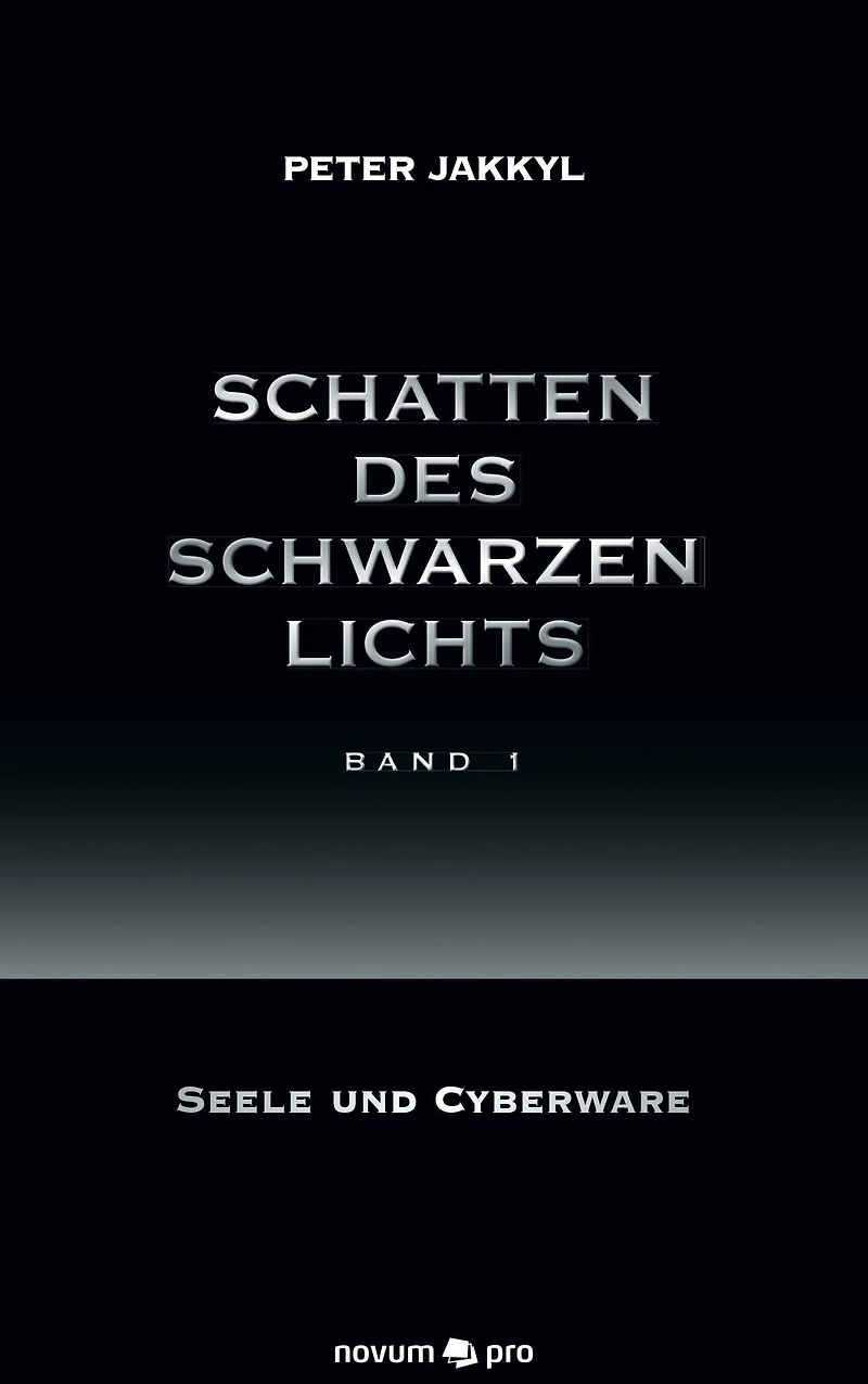 Schatten des schwarzen Lichts (Band 1): Seele und Cyberware