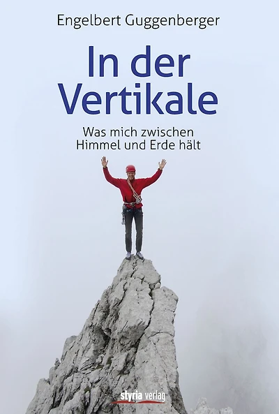 In der Vertikale: Was mich zwischen Himmel und Erde hält