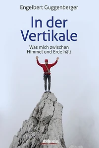 In der Vertikale: Was mich zwischen Himmel und Erde hält