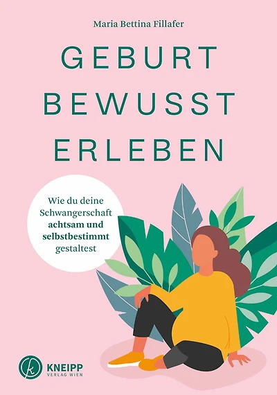 Geburt bewusst erleben: Wie du deine Schwangerschaft achtsam und selbstbestimmt gestaltest