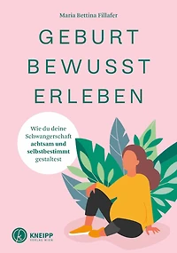 Geburt bewusst erleben: Wie du deine Schwangerschaft achtsam und selbstbestimmt gestaltest