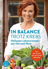 In Balance trotz: Heilsame Lebensrezepte aus Ost und West