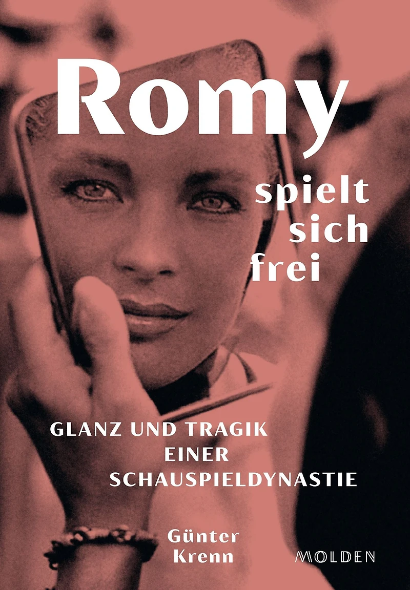 Romy spielt sich frei: Glanz und Tragik einer Schauspieldynastie