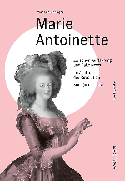 Marie Antoinette: Zwischen Aufklärung und Fake News - Im Zentrum der Revolution - Königin der Lust