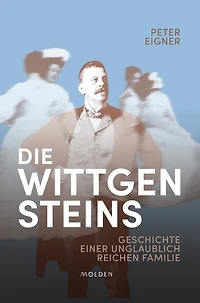 Die Wittgensteins: Geschichte einer schrecklich reichen Familie