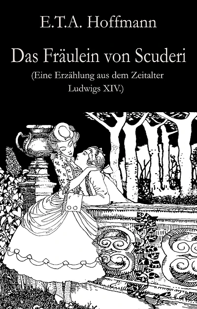 Das Fräulein von Scuderi: Eine Erzählung aus dem Zeitalter Ludwigs XIV.