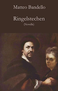 Ringelstechen: Novelle
