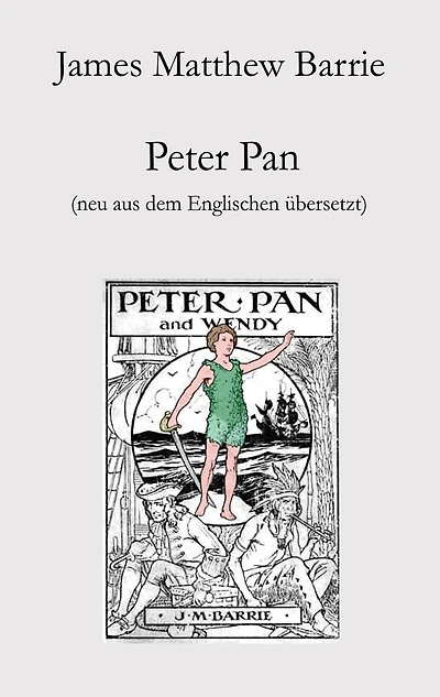 Peter Pan: Neu aus dem Englischen übersetzt