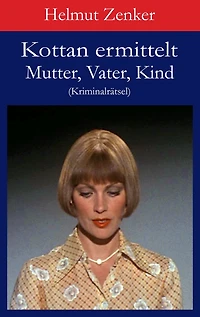 Kottan ermittelt: Mutter, Vater, Kind: Kriminalrätsel