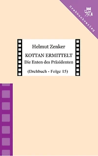 Kottan ermittelt: Die Enten des Präsidenten: Drehbuch - Folge 15