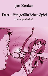 Dart - Ein gefährliches Spiel: Horrorgeschichte