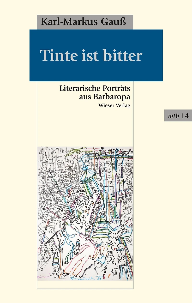 Tinte ist bitter: Literarische Porträts aus Barbaropa